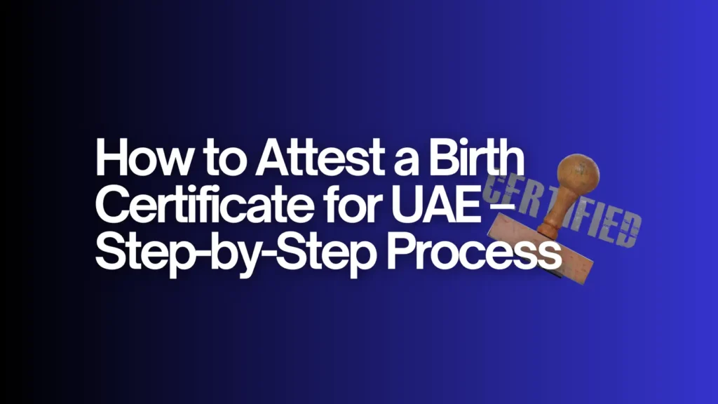 how-to-attest-a-birth-certificate-for-uae