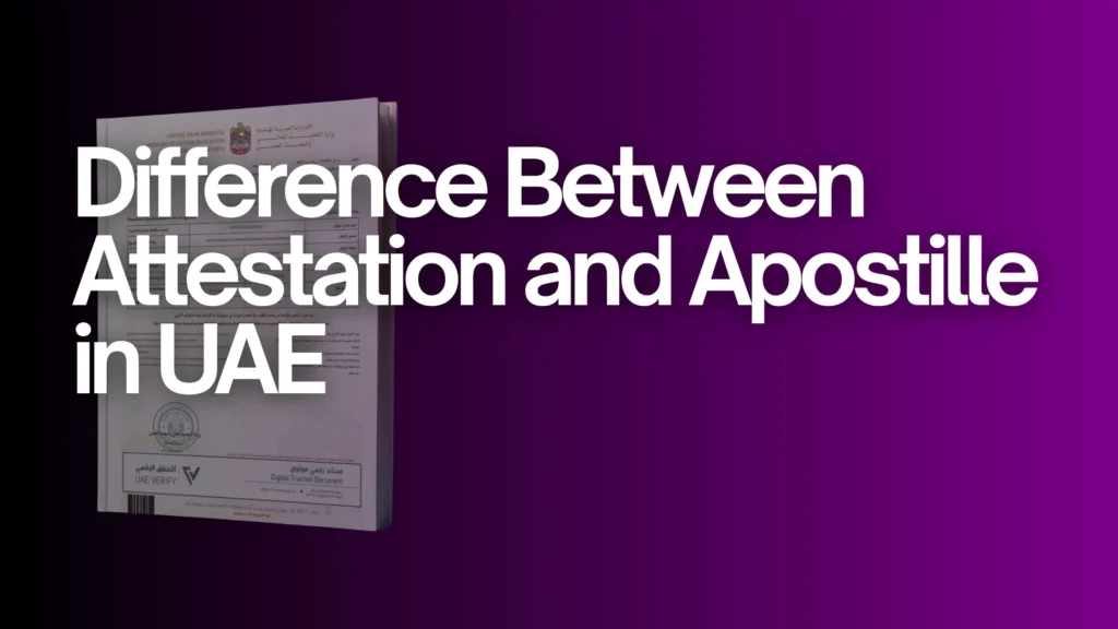 Difference Between Attestation and Apostille in UAE