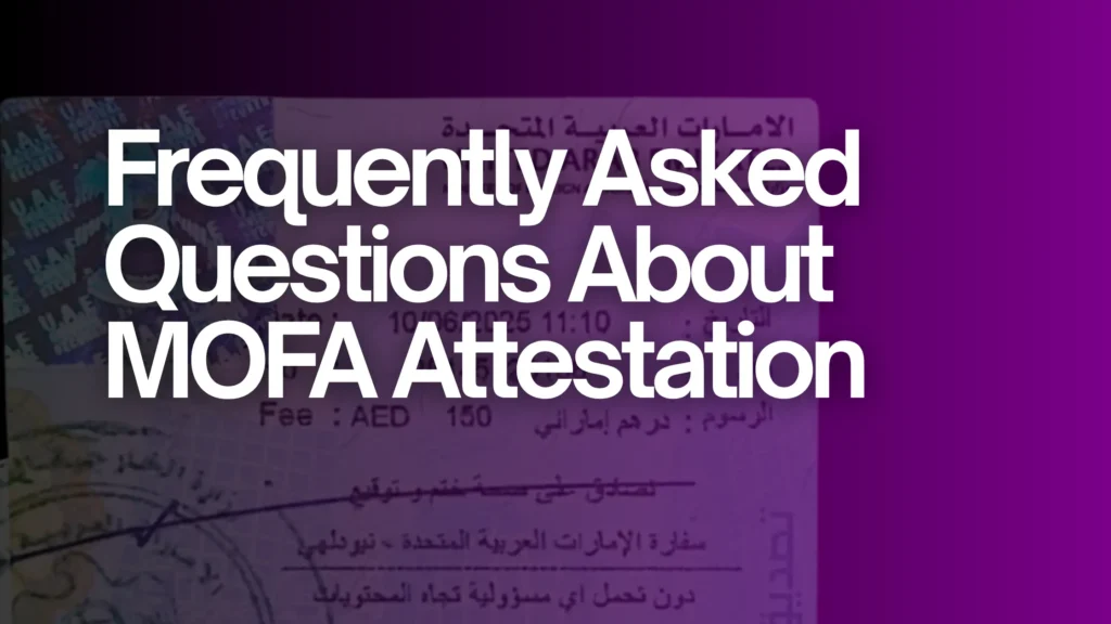 Frequently Asked Questions About MOFA Attestation