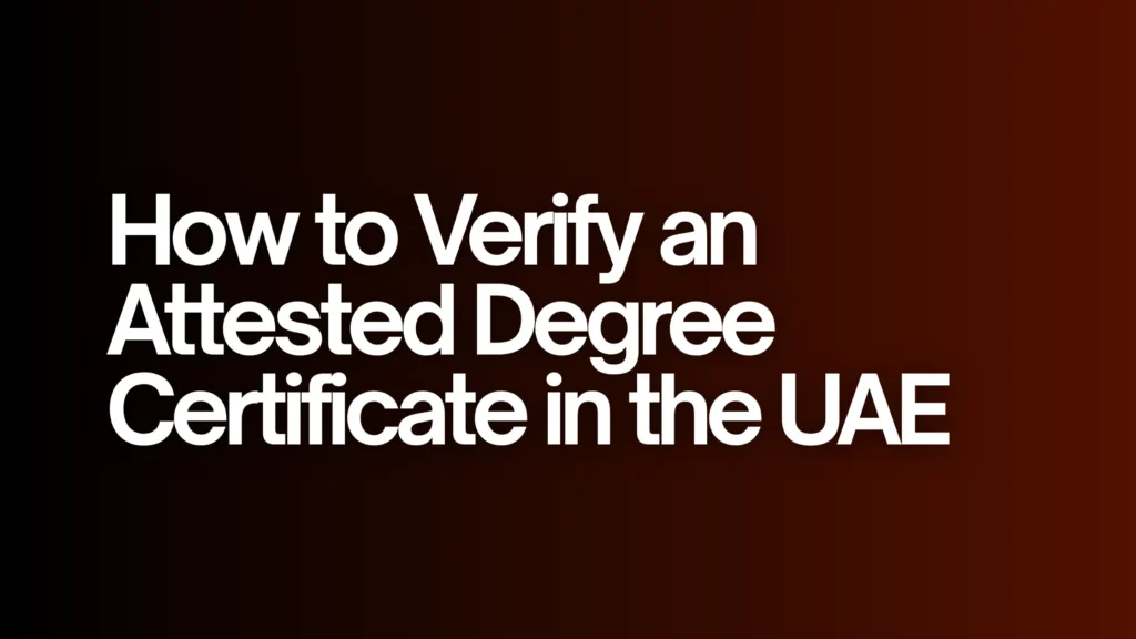 How to Verify an Attested Degree Certificate in the UAE